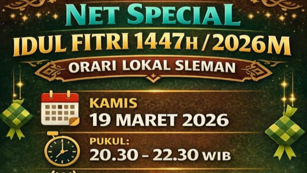 Net Spesial Idul Fitri 1447 H/2026 M ORARI Lokal Sleman