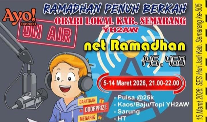 ORARI Kabupaten dan Kota Semarang (YH2AW & YH2BH) menggelar Net Ramadhan 2026 dan Early Morning Net semarakkan bulan suci Ramadhan melalui radio amatir