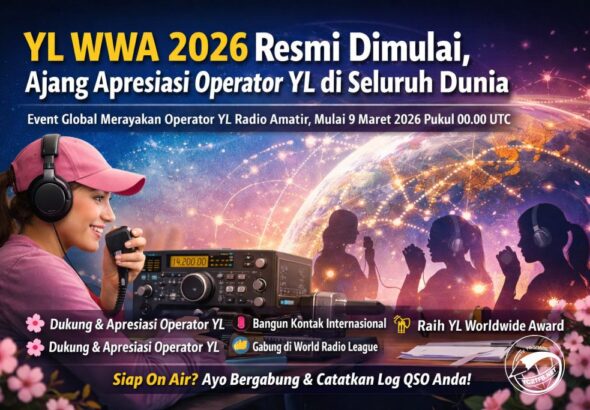YL WWA 2026 - Event global ini merayakan operator YL (Young Ladies) di dunia radio amatir