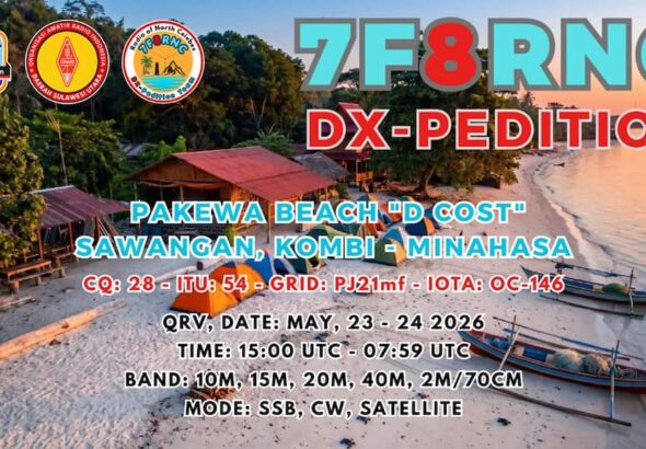 7F8RNC akan aktif dari Sulawesi OC-146, Tim Radio of North Celebes DXpedition Siap QRV di HF dan Satelit.