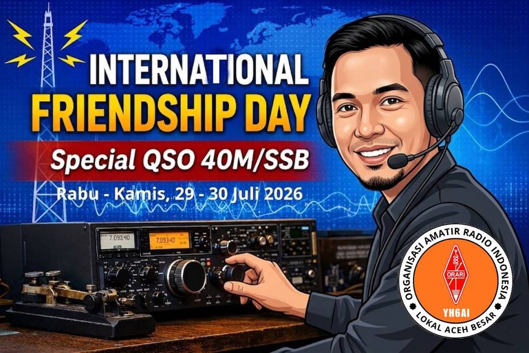 Special QSO Hari Persahabatan Internasional 2026 - ORARI Aceh Besar YH6AI